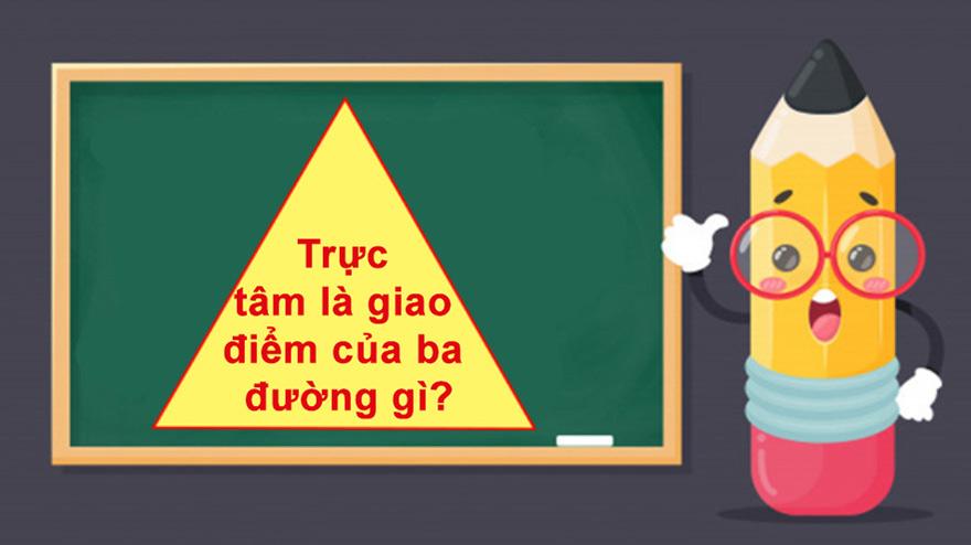 Trực tâm là giao điểm của ba đường gì