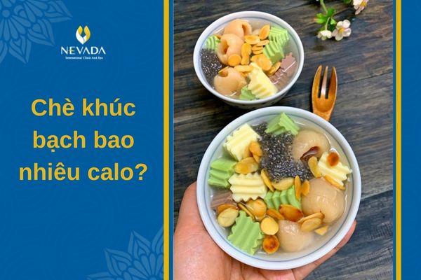 chè khúc bạch bao nhiêu calo,calo trong chè khúc bạch,lượng calo trong chè khúc bạch,ăn chè khúc bạch có béo không,1 bát chè khúc bạch bao nhiêu calo