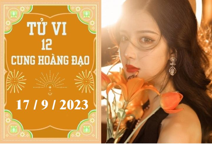 Tử vi vui 12 cung hoàng đạo ngày 17/9: Thiên Bình bận rộn, Bảo Bình chậm trễ 