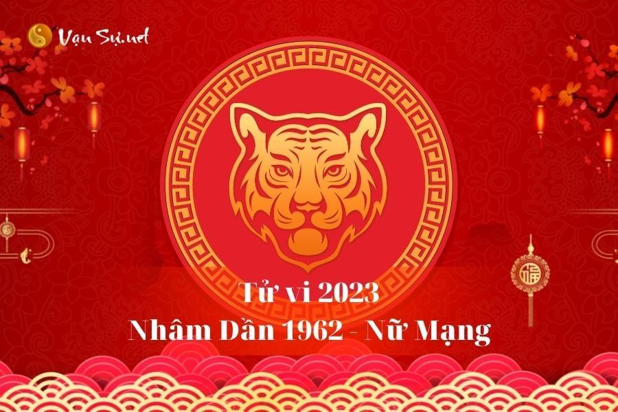 Tử Vi Tuổi Nhâm Dần 1962 Năm 2023 - Nữ Mạng