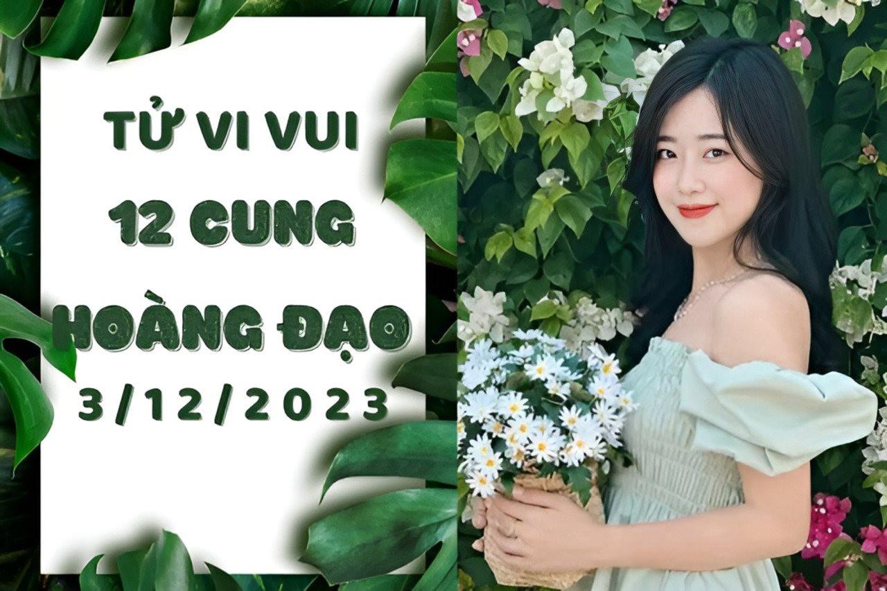 Tử vi vui 12 cung hoàng đạo Chủ Nhật ngày 3/12/2023: Bạch Dương cảnh giác khi buôn chuyện, Nhân Mã dễ xúc động