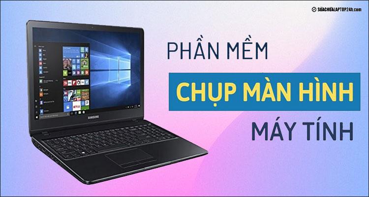 Top phần mềm chụp màn hình miễn phí cho máy tính