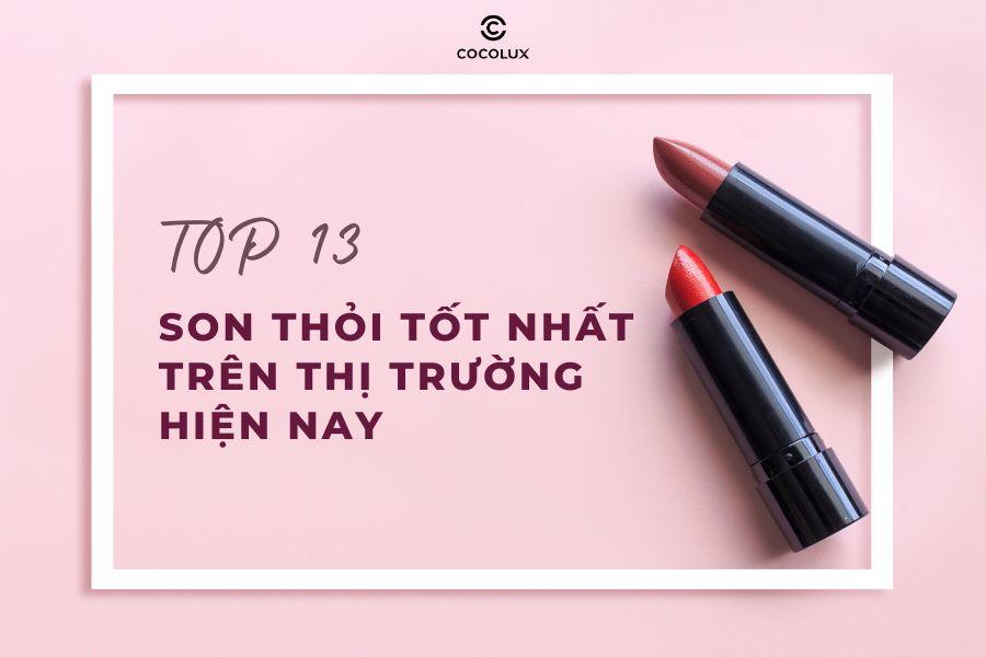 Top 13 son thỏi tốt nhất trên thị trường hiện nay