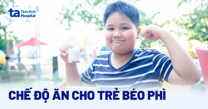 Chế độ ăn cho trẻ béo phì