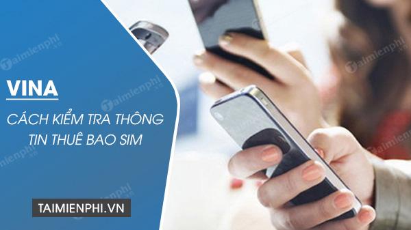 Cách kiểm tra thông tin của thuê bao Vinaphone