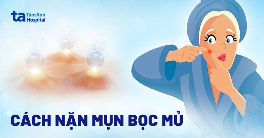 cách nặn mụn bọc mủ