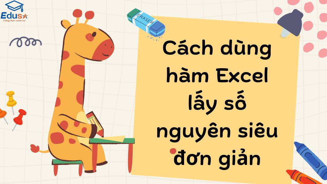 Cách dùng hàm Excel lấy số nguyên siêu đơn giản