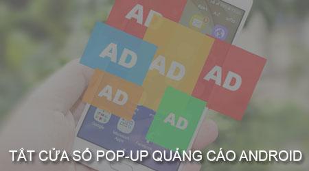 Làm thế nào để chặn cửa sổ pop-up quảng cáo trên Android