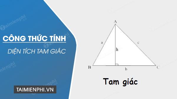 Công thức tính diện tích tam giác Thường, Vuông, Cân, Đều