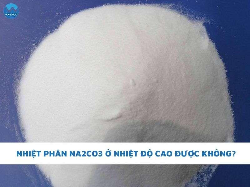 Nhiệt phân Na2CO3