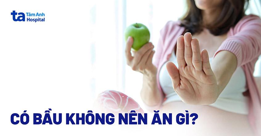 có bầu không nên ăn gì