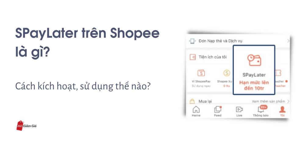 SPayLater trên Shopee là gì? Cách kích hoạt và sử dụng ra sao?