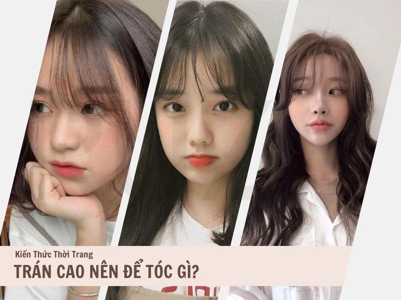 Trán cao nên để tóc gì?