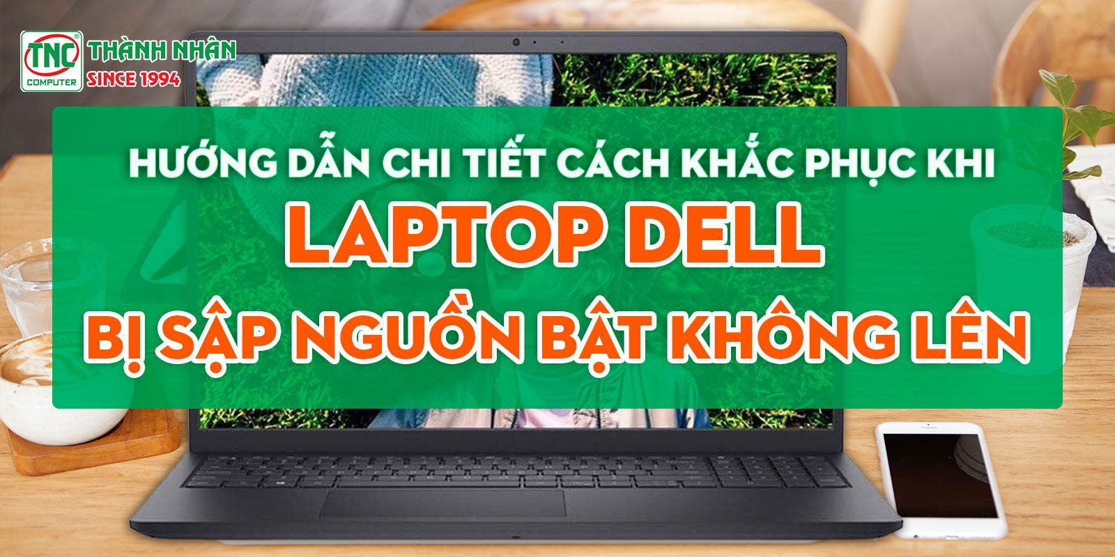 laptop dell bị sập nguồn bật không lên