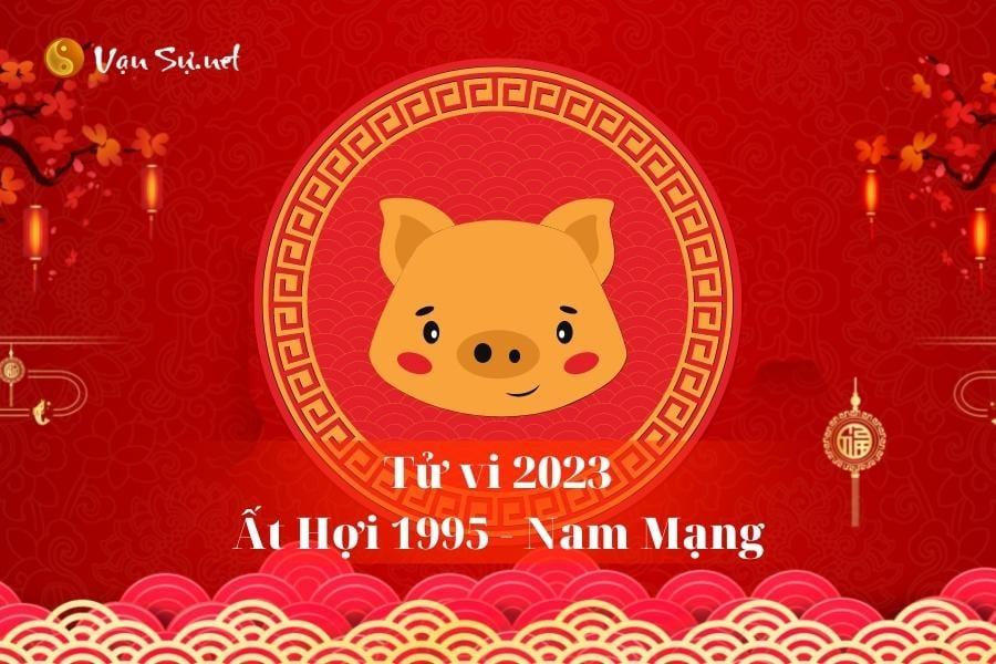 Tử vi chi tiết năm 2023 tuổi Ất Hợi nam mạng