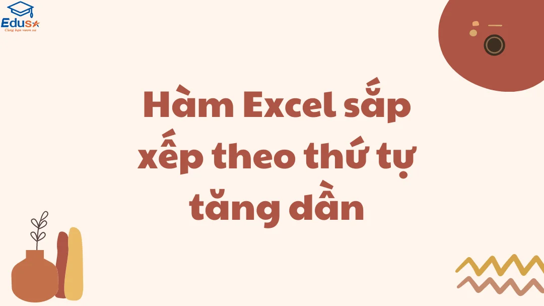 Hàm Excel sắp xếp theo thứ tự tăng dần