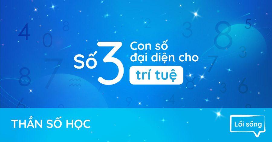 Thần số học: Số 3 con số đại diện cho trí tuệ