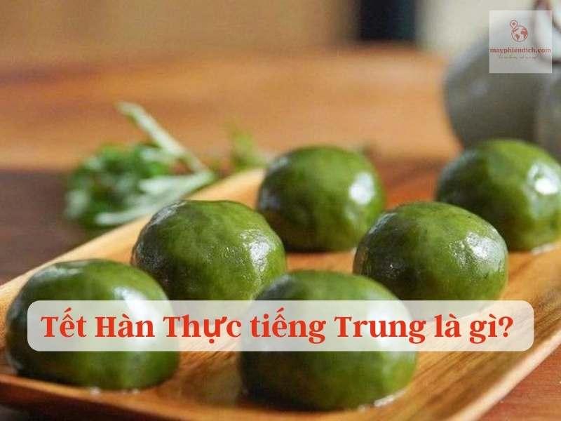 Tết Hàn Thực tiếng Trung là gì?