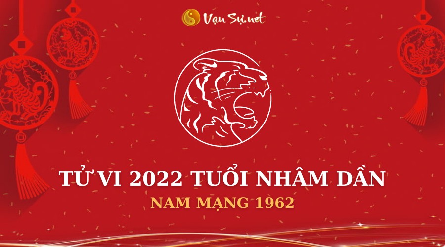 Xem tử vi năm 2022 tuổi Nhâm Dần