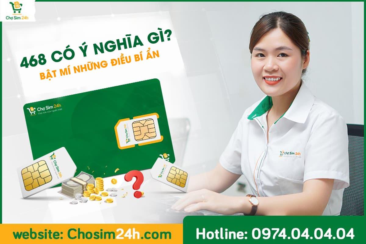 468 có ý nghĩa gì? Khám phá ngay dòng sim BÍ ẨN & Ý NGHĨA