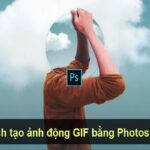 Cách làm ảnh GIF bằng Photoshop đơn giản nhất