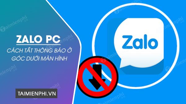 Vô hiệu hóa thông báo Zalo trên PC ở góc dưới màn hình