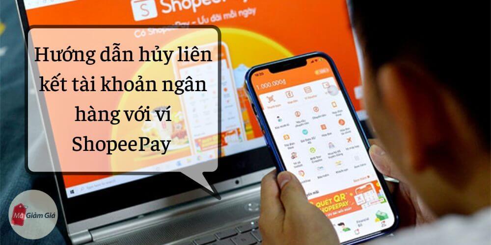 Hướng dẫn hủy liên kết ngân hàng với ShopeePay